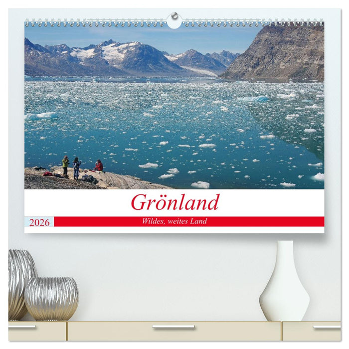 Grönland - Wildes, weites Land (CALVENDO Premium Wandkalender 2026)