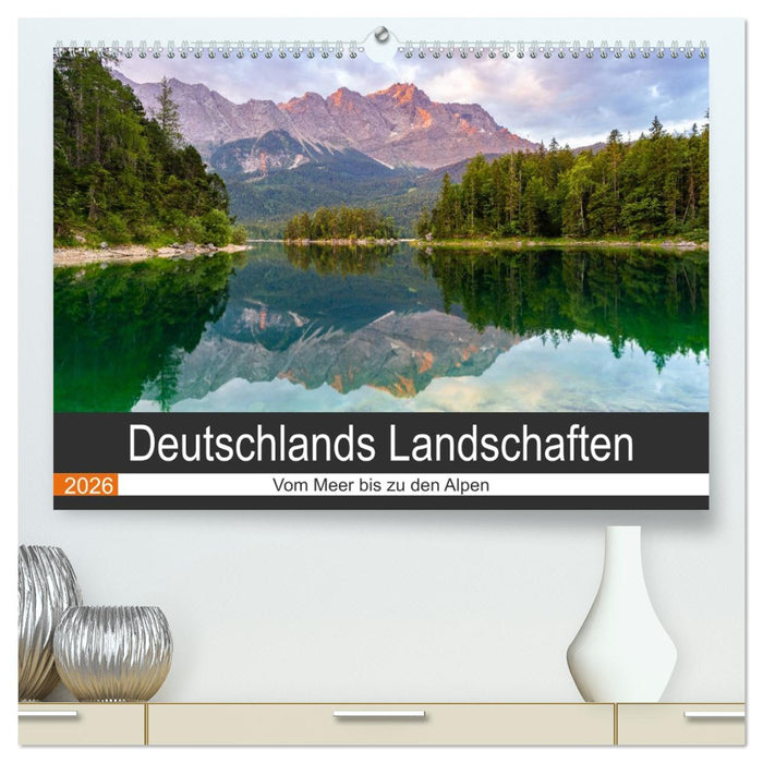Deutschlands Landschaften - Vom Meer bis zu den Alpen (CALVENDO Premium Wandkalender 2026)