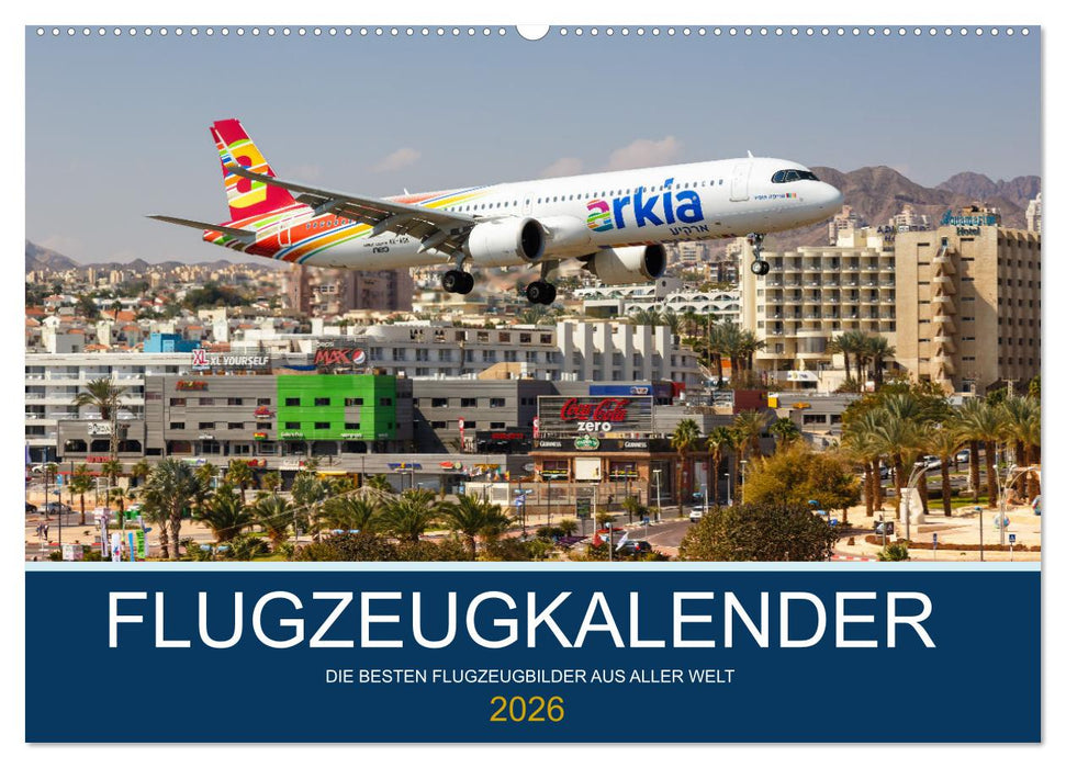 Flugzeugkalender - die besten Flugzeugbilder aus aller Welt (CALVENDO Wandkalender 2026)