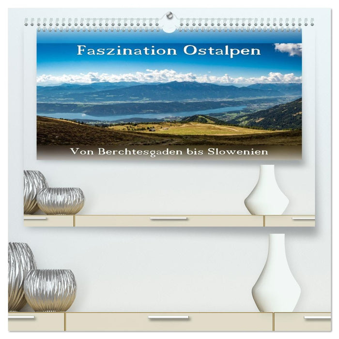 Faszination Ostalpen - von Berchtesgaden bis Slowenien (CALVENDO Premium Wandkalender 2026)