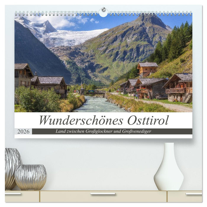 Wunderschönes Osttirol (CALVENDO Premium Wandkalender 2026)