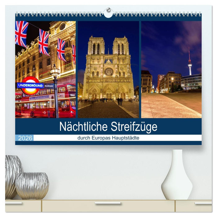 Nächtliche Streifzüge durch Europas Hauptstädte (CALVENDO Premium Wandkalender 2026)