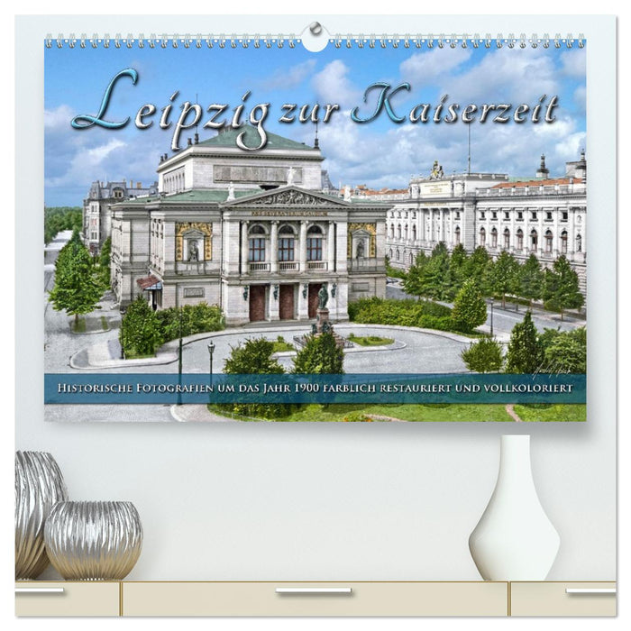 Leipzig zur Kaiserzeit in Farbe (CALVENDO Premium Wandkalender 2026)