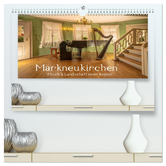 Markneukirchen - Musik & Landschaft einer Region (CALVENDO Premium Wandkalender 2026)