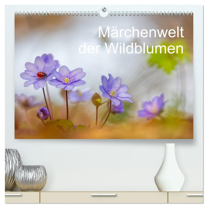 Märchenwelt der Wildblumen (CALVENDO Premium Wandkalender 2026)