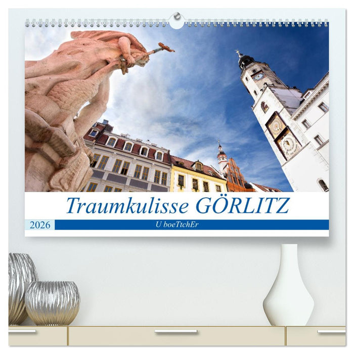 Traumkulisse GÖRLITZ (CALVENDO Premium Wandkalender 2026)
