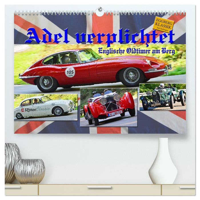 Adel verpflichtet - Englische Oldtimer am Berg (CALVENDO Premium Wandkalender 2026)