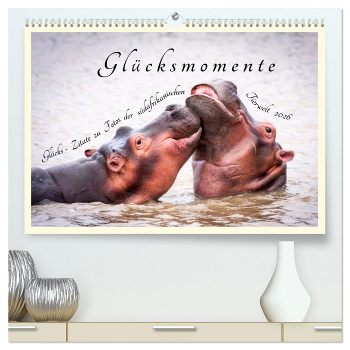 Glücksmomente Glücks-Zitate zu Fotos der großartigen südafrikanischen Tierwelt (CALVENDO Premium Wandkalender 2026)