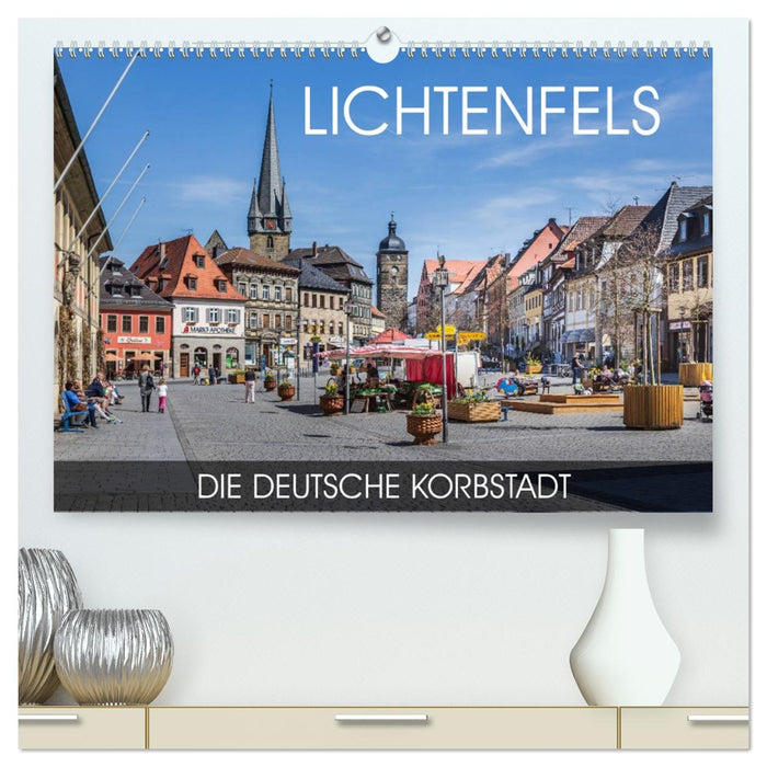 Lichtenfels - die Deutsche Korbstadt (CALVENDO Premium Wandkalender 2026)