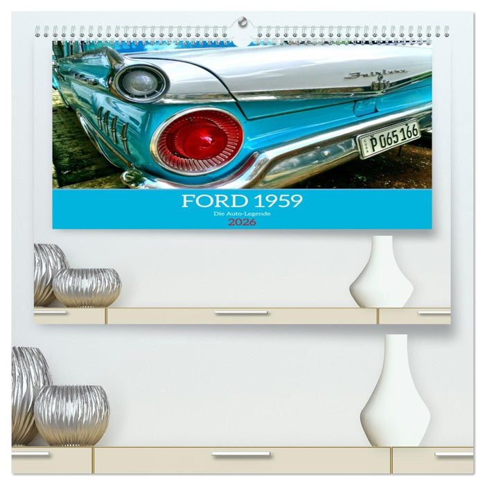FORD 1959 - Die Auto-Legende (CALVENDO Premium Wandkalender 2026)