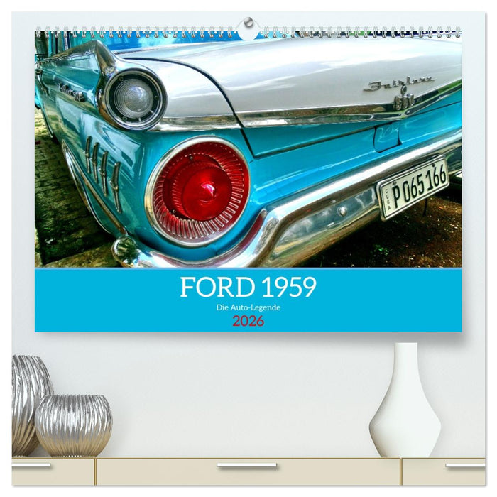 FORD 1959 - Die Auto-Legende (CALVENDO Premium Wandkalender 2026)