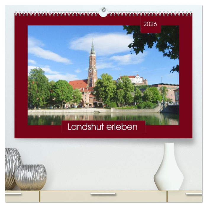 Landshut erleben (CALVENDO Premium Wandkalender 2026)
