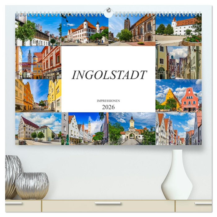 Ingolstadt Impressionen (CALVENDO Premium Wandkalender 2026)