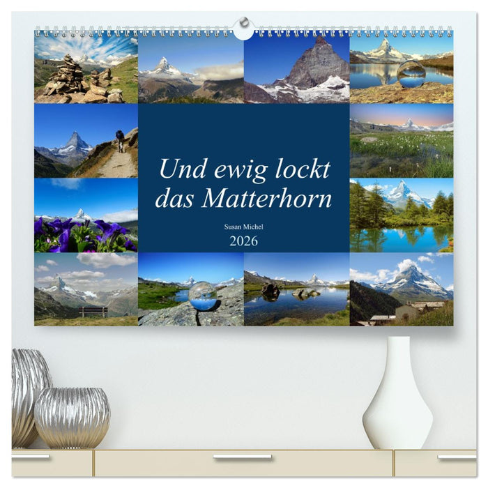 Und ewig lockt das Matterhorn (CALVENDO Premium Wandkalender 2026)