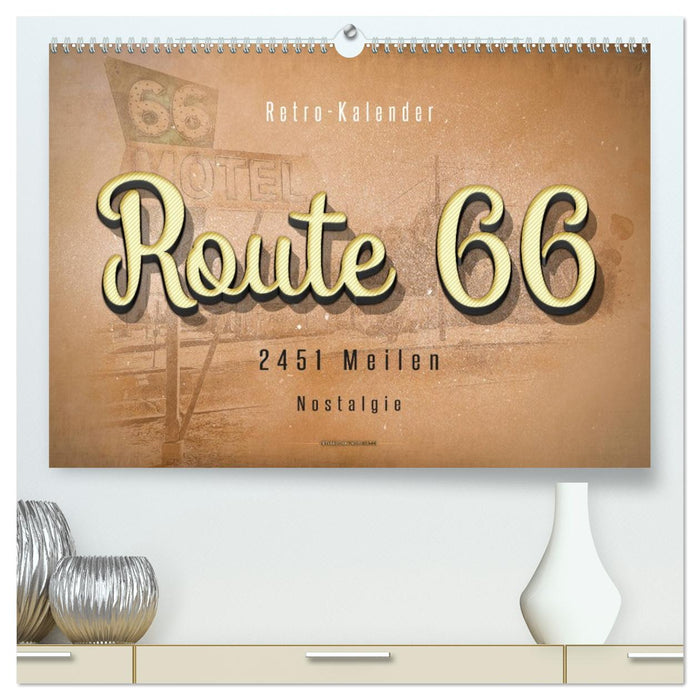 Route 66 - 2451 Meilen Nostalgie (CALVENDO Premium Wandkalender 2026)