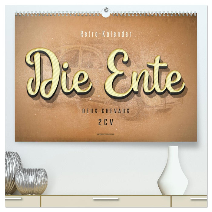 Die Ente, Deux Chevaux, 2CV (CALVENDO Premium Wandkalender 2026)