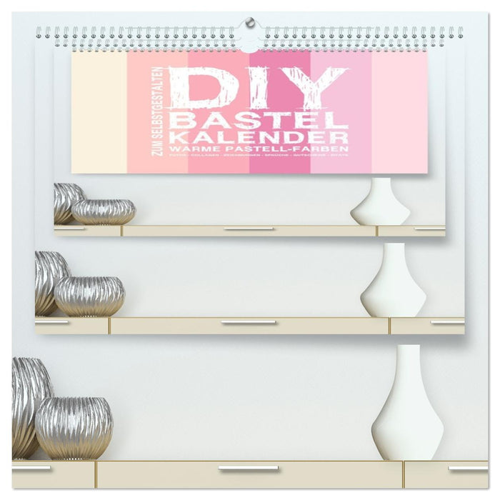 DIY Bastel-Kalender -Warme Pastell Farben- Zum Selbstgestalten (CALVENDO Premium Wandkalender 2026)