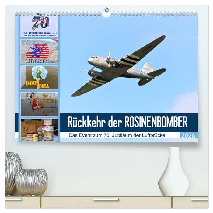 Rückkehr der Rosinenbomber (CALVENDO Premium Wandkalender 2026)