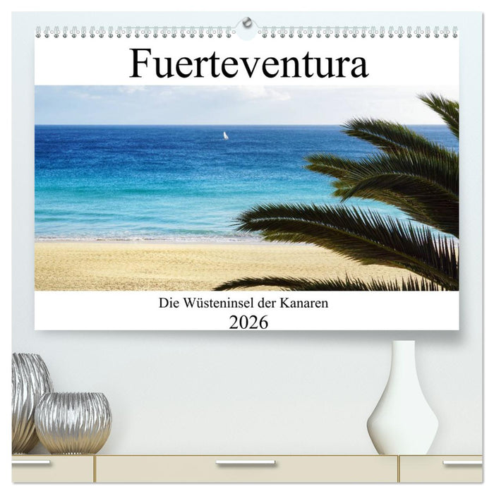 Fuerteventura - die Wüsteninsel der Kanaren (CALVENDO Premium Wandkalender 2026)