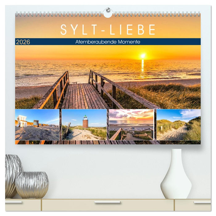 SYLT-LIEBE Atemberaubende Momente (CALVENDO Premium Wandkalender 2026)