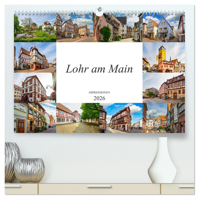 Lohr am Main Impressionen (CALVENDO Premium Wandkalender 2026)