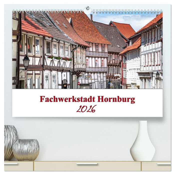 Fachwerkstadt Hornburg (CALVENDO Premium Wandkalender 2026)