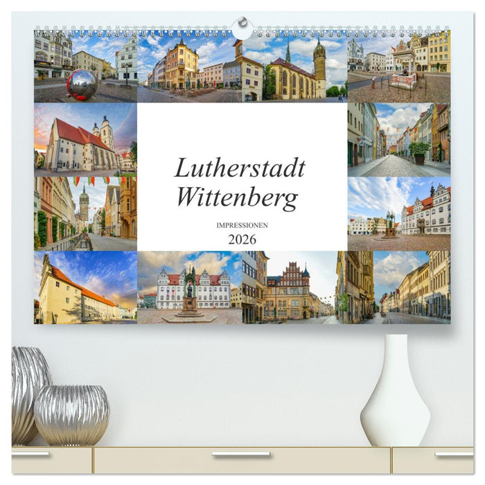 Lutherstadt Wittenberg Impressionen (CALVENDO Premium Wandkalender 2026)