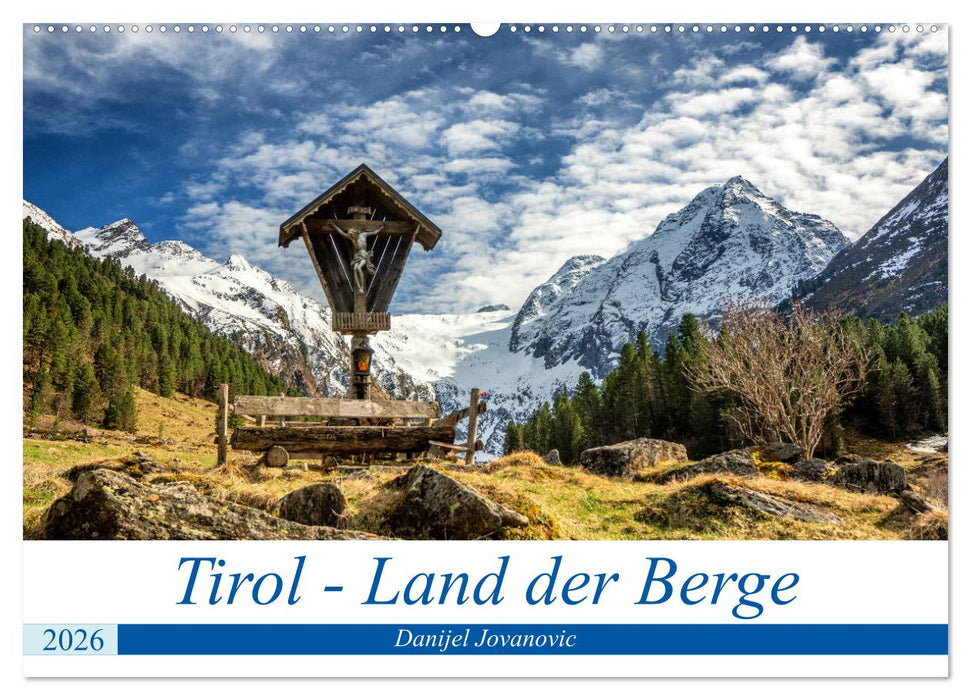 Tirol - Das Land in den Bergen (CALVENDO Wandkalender 2026)