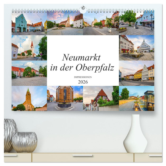 Neumarkt in der Oberpfalz Impressionen (CALVENDO Premium Wandkalender 2026)