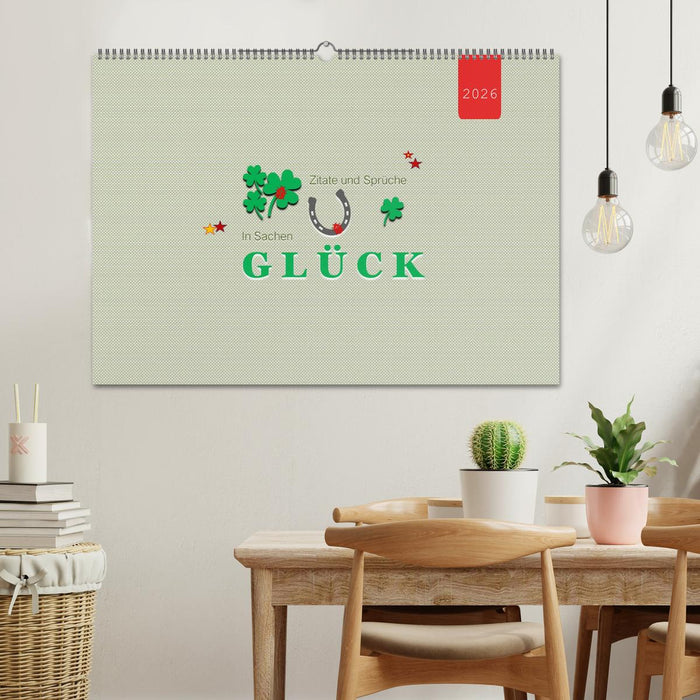 Zitate und Sprüche In Sachen GLÜCK (CALVENDO Wandkalender 2026)