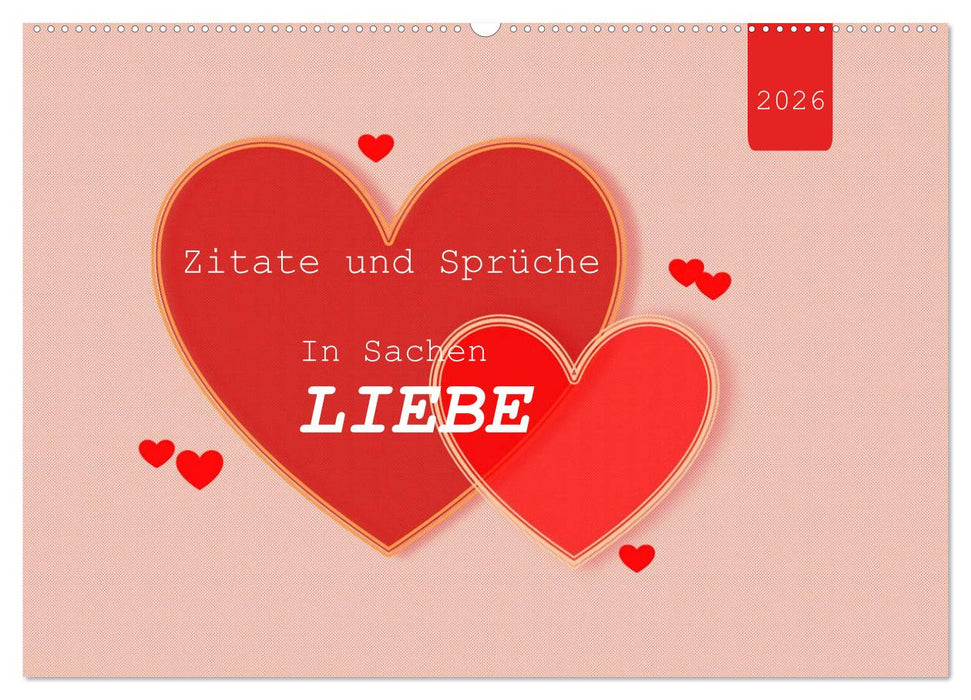 Zitate und Sprüche In Sachen LIEBE (CALVENDO Wandkalender 2026)