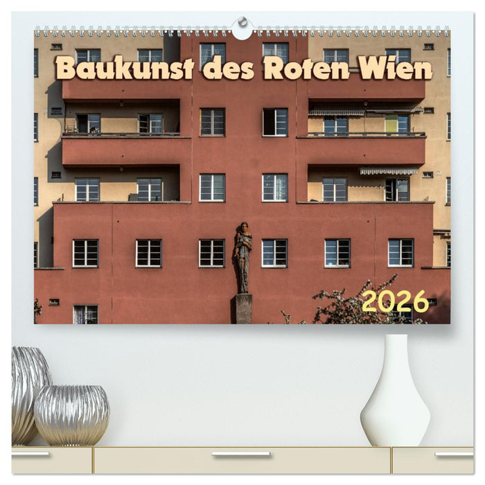 Baukunst des Roten Wien (CALVENDO Premium Wandkalender 2026)