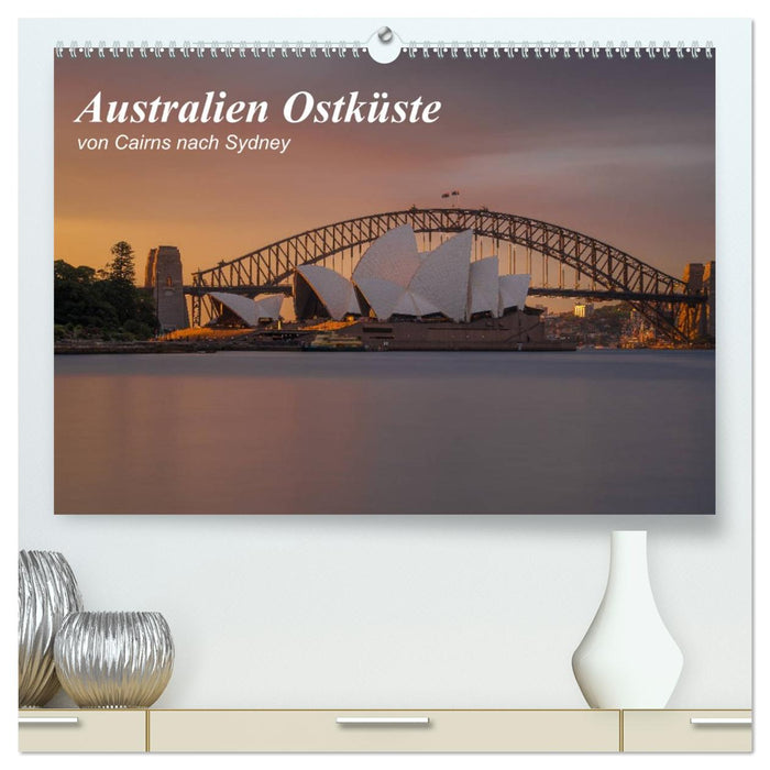 Australien Ostküste - von Cairns nach Sydney (CALVENDO Premium Wandkalender 2026)