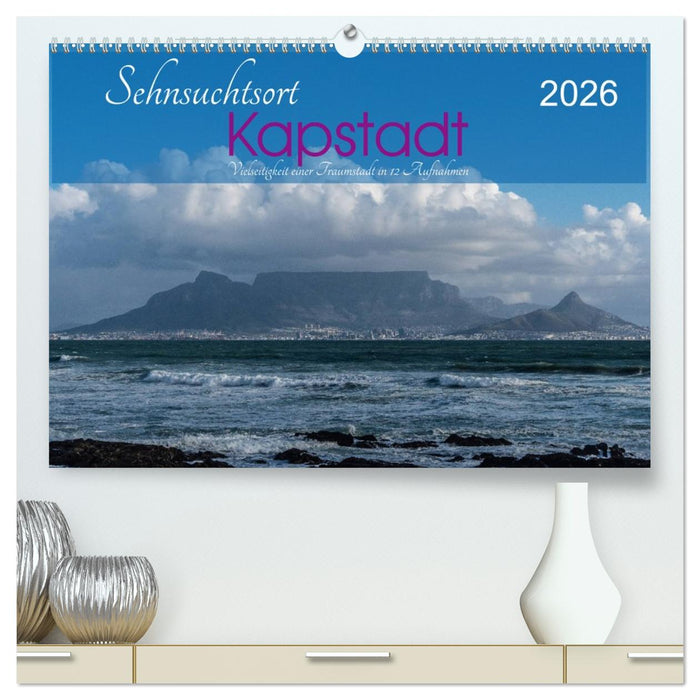 Sehnsuchtsort Kapstadt (CALVENDO Premium Wandkalender 2026)