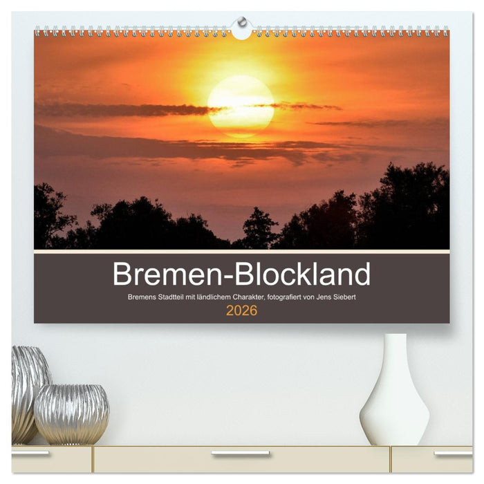 Bremen-Blockland (CALVENDO Premium Wandkalender 2026)
