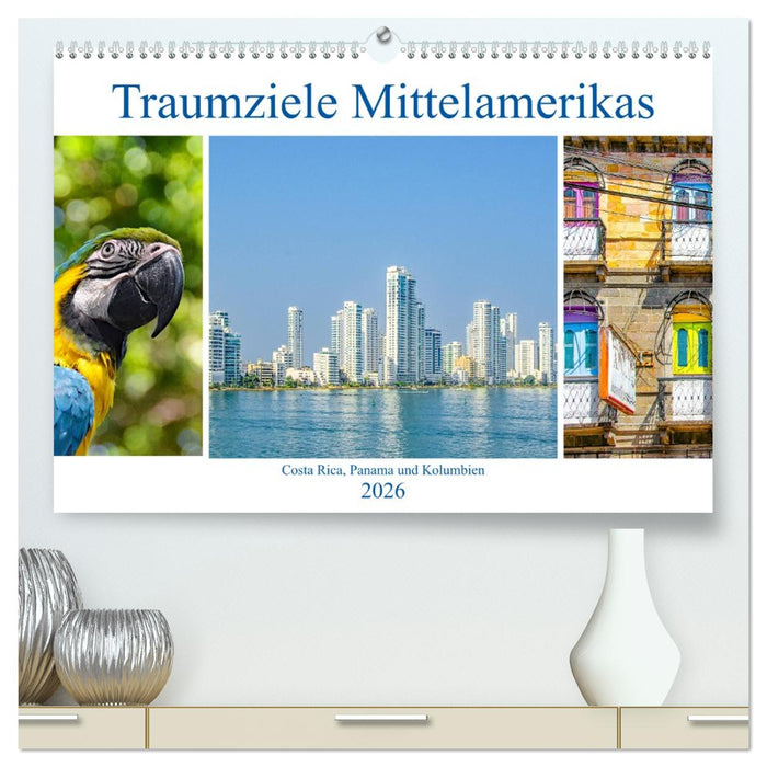 Traumziele Mittelamerikas - Costa Rica, Panama und Kolumbien (CALVENDO Premium Wandkalender 2026)