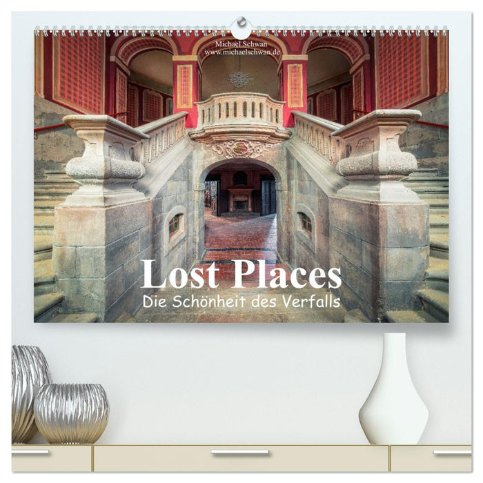 Die Schönheit des Verfalls - Lost Places (CALVENDO Premium Wandkalender 2026)