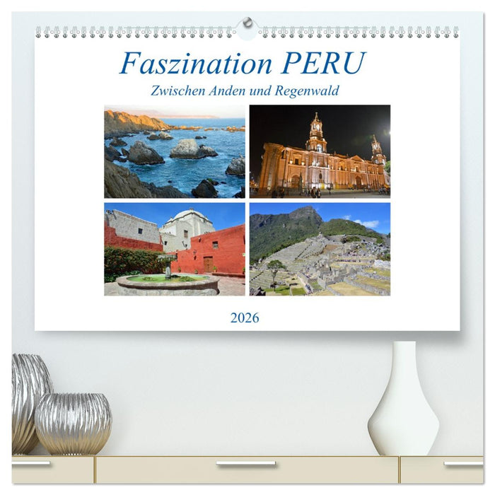 Faszination PERU, zwischen Anden und Regenwald (CALVENDO Premium Wandkalender 2026)
