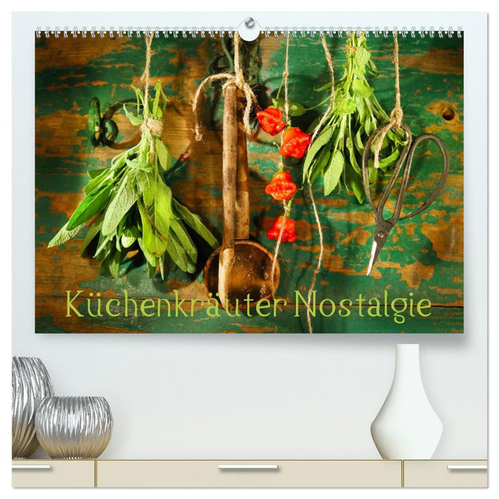 Küchenkräuter Nostalgie (CALVENDO Premium Wandkalender 2026)