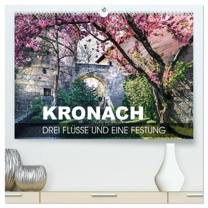 Kronach - drei Flüsse und eine Festung (CALVENDO Premium Wandkalender 2026)