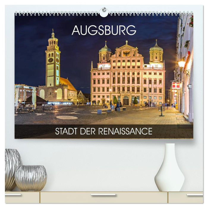 Augsburg - Stadt der Renaissance (CALVENDO Premium Wandkalender 2026)