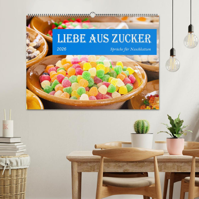 Liebe aus Zucker (CALVENDO Wandkalender 2026)
