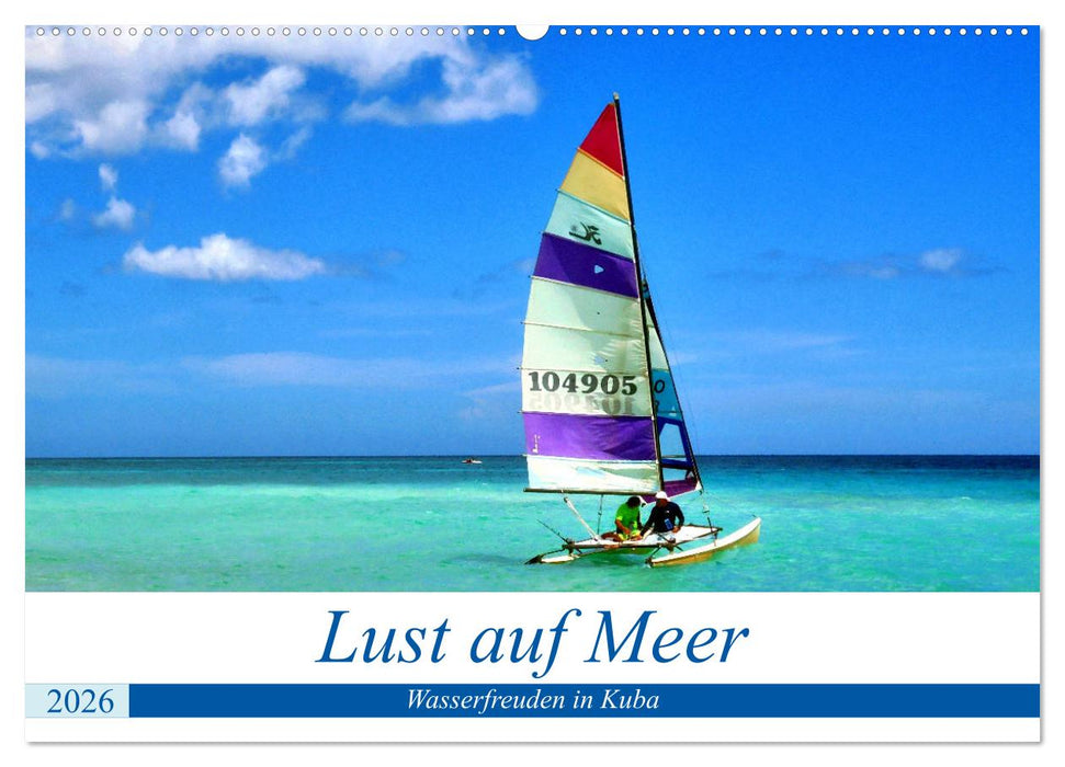 Lust auf Meer - Wasserfreuden in Kuba (CALVENDO Wandkalender 2026)