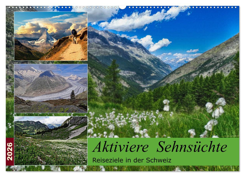 Aktiviere Sehnsüchte Reiseziele in der Schweiz (CALVENDO Wandkalender 2026)