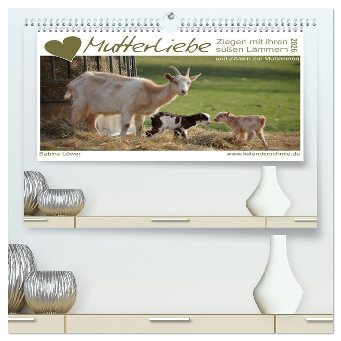 Mutterliebe - Ziegen mit ihren süßen Lämmern (CALVENDO Premium Wandkalender 2026)
