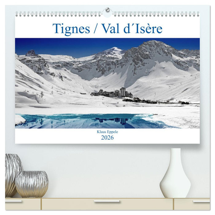 Tignes / Val d´Isère (CALVENDO Premium Wandkalender 2026)