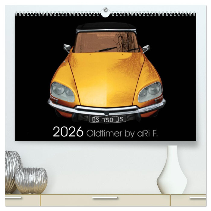 2026 Oldtimer by aRi F. (CALVENDO Premium Wandkalender 2026)
