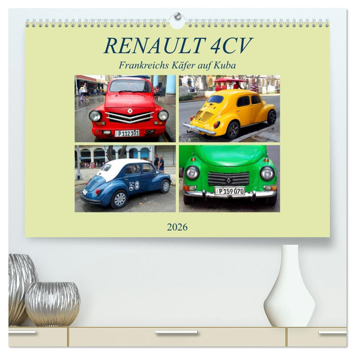 RENAULT 4CV - Frankreichs Käfer auf Kuba (CALVENDO Premium Wandkalender 2026)