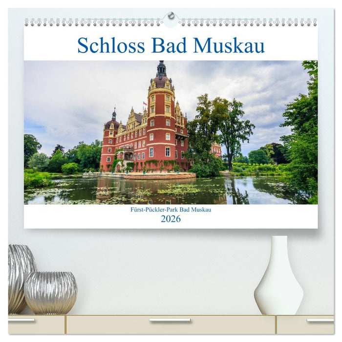 Schloss Bad Muskau (CALVENDO Premium Wandkalender 2026)