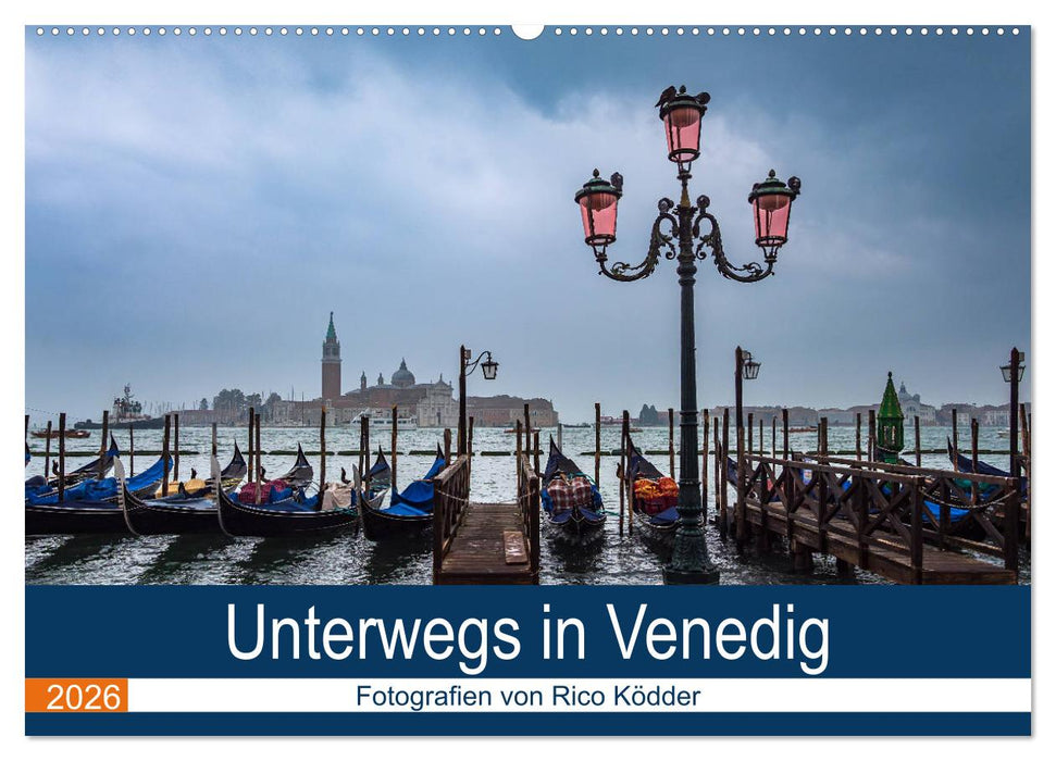 Unterwegs in Venedig (CALVENDO Wandkalender 2026)